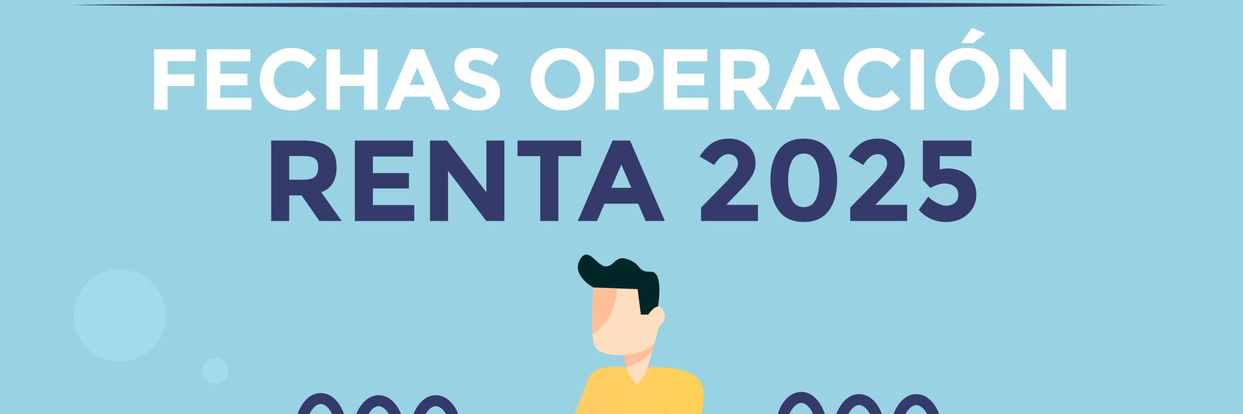 Operación Renta 2025: Fechas Clave y Requisitos para tu Declaración ...